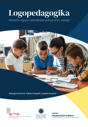 LOGOPEDAGOGIKA: HOLISTIČNI VZGOJNO-IZOBRAŽEVALNI PRISTOP ZA 21. STOLETJE